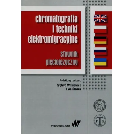 CHROMATOGRAFIA I TECHNIKI ELEKTROMIGRACYJNE. SŁOWNIK PIĘCIOJĘZYCZNY