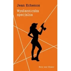 WYSŁANNICZKA SPECJALNA Jean Echenoz - Noir Sur Blanc