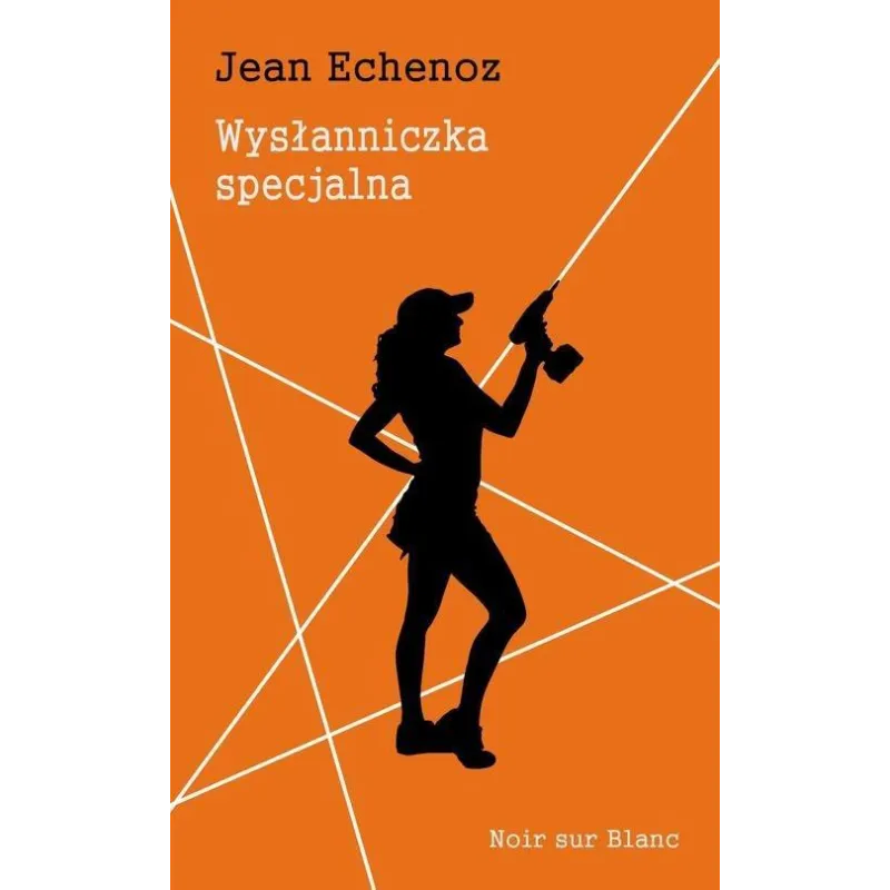 WYSŁANNICZKA SPECJALNA Jean Echenoz - Noir Sur Blanc