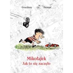 MIKOŁAJEK JAK TO SIĘ ZACZĘŁO Rene Goscinny - Znak Emotikon