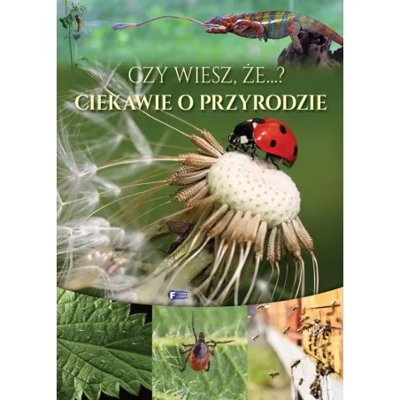 CZY WIESZ, ŻE...? CIEKAWIE O PRZYRODZIE - Fenix