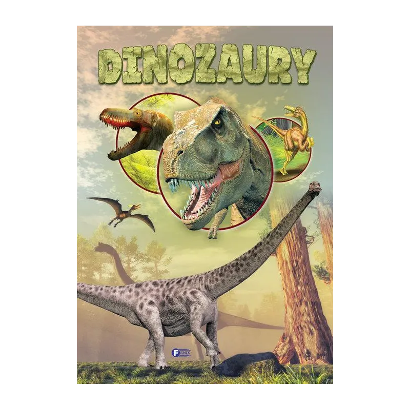 DINOZAURY ILUSTROWANA ENCYKLOPEDIA - Fenix