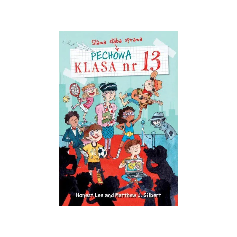 SŁAWA SŁABA SPRAWA PECHOWA KLASA NUMER 13 Matthew J. Gilbert, Honest Lee - Jaguar