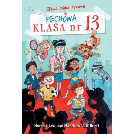 Sława Słaba Sprawa Pechowa Klasa Numer 13 Matthew J. Gilbert, Honest Lee