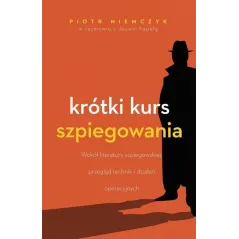 KRÓTKI KURS SZPIEGOWANIA Piotr Niemczyk - Czarna Owca