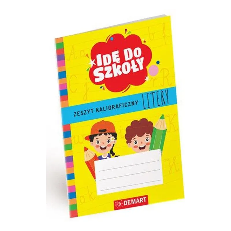 ZESZYT KALIGRAFICZNY LITERY. IDĘ DO SZKOŁY