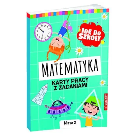Idę Do Szkoły. Matematyka. Karty Pracy Z Zadaniami Klasa 2