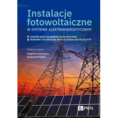 INSTALACJE FOTOWOLTAICZNE W SYSTEMIE ELEKTROENERGETYCZNYM. JAKOŚĆ DOSTAW ENERGII ELEKTRYCZNEJ. WARUNKI TECHNICZNE PRZY... Zbigni