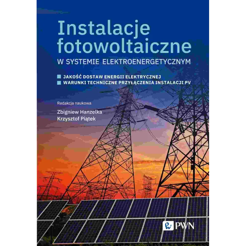 INSTALACJE FOTOWOLTAICZNE W SYSTEMIE ELEKTROENERGETYCZNYM. JAKOŚĆ DOSTAW ENERGII ELEKTRYCZNEJ. WARUNKI TECHNICZNE PRZY... Zbigni
