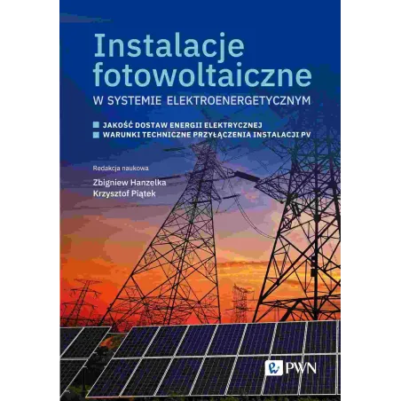 INSTALACJE FOTOWOLTAICZNE W SYSTEMIE ELEKTROENERGETYCZNYM. JAKOŚĆ DOSTAW ENERGII ELEKTRYCZNEJ. WARUNKI TECHNICZNE PRZY... Zbigni