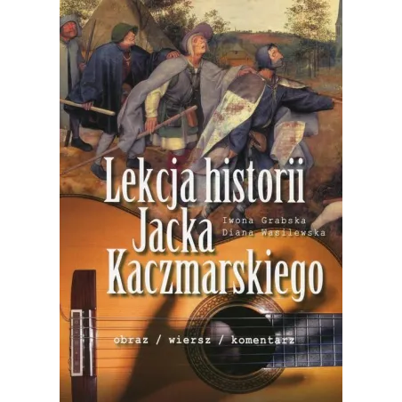 LEKCJA HISTORII JACKA KACZMARSKIEGO + CD Iwona Grabska, Diana Wasilewska