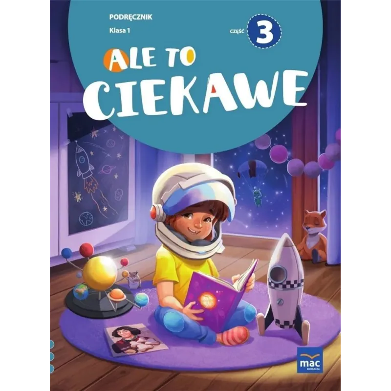 ALE TO CIEKAWE. KLASA 1 PODRĘCZNIK 3