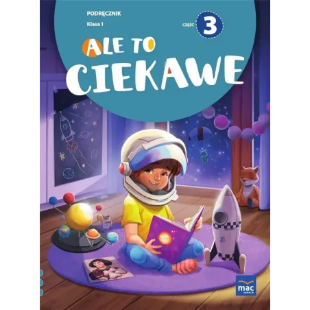 ALE TO CIEKAWE. KLASA 1 PODRĘCZNIK 3