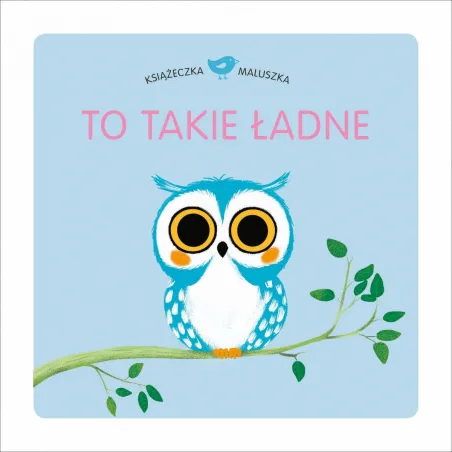 TO TAKIE ŁADNE. KSIĄŻECZKA MALUSZKA Thierry Manes - Olesiejuk