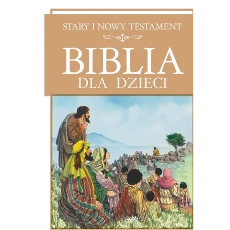 BIBLIA DLA DZIECI STARY I NOWY TESTAMENT - Ringier Axel Springer