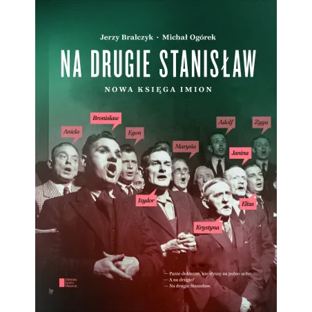 NA DRUGIE STANISŁAW. NOWA KSIĘGA IMION Jerzy Bralczyk - Agora