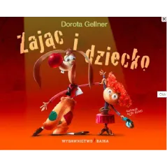 ZAJĄC I DZIECKO Dorota Gellner - Bajka