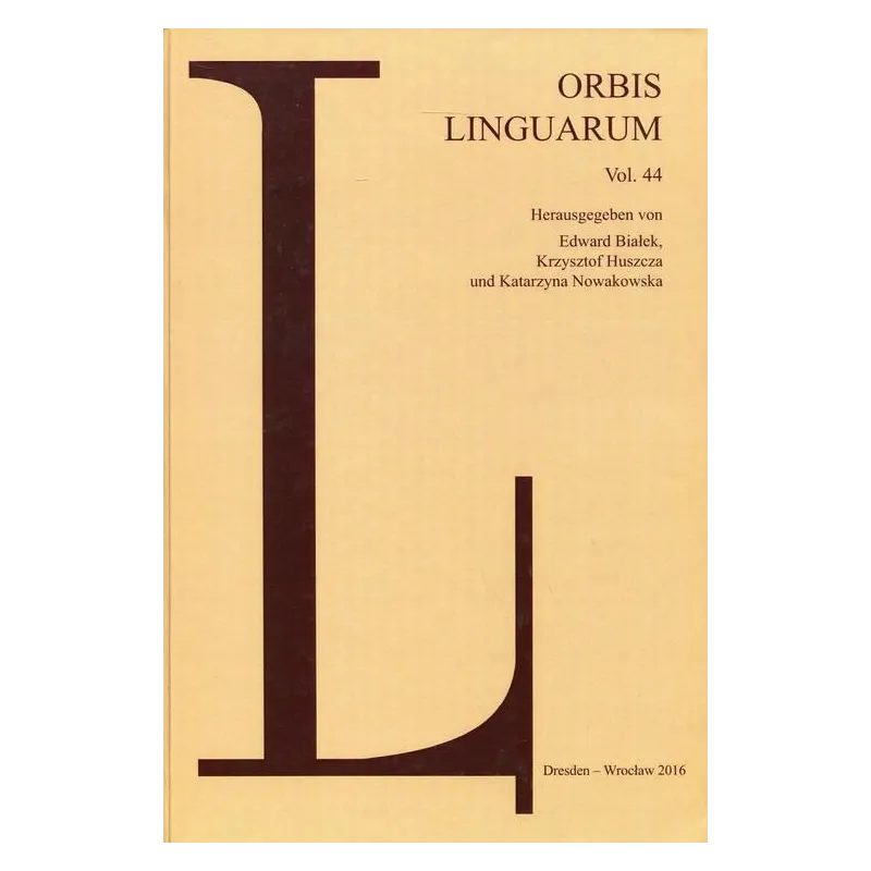 ORBIS LINGUARUM VOL.44 Edward Białek, Krzysztof Huszcza, Katarzyna Nowakowska - Atut