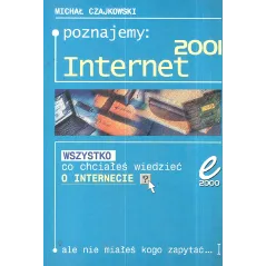 POZNAJEMY INTERNET 2001 Michał Czajkowski - Wydawnictwo Edition 2000