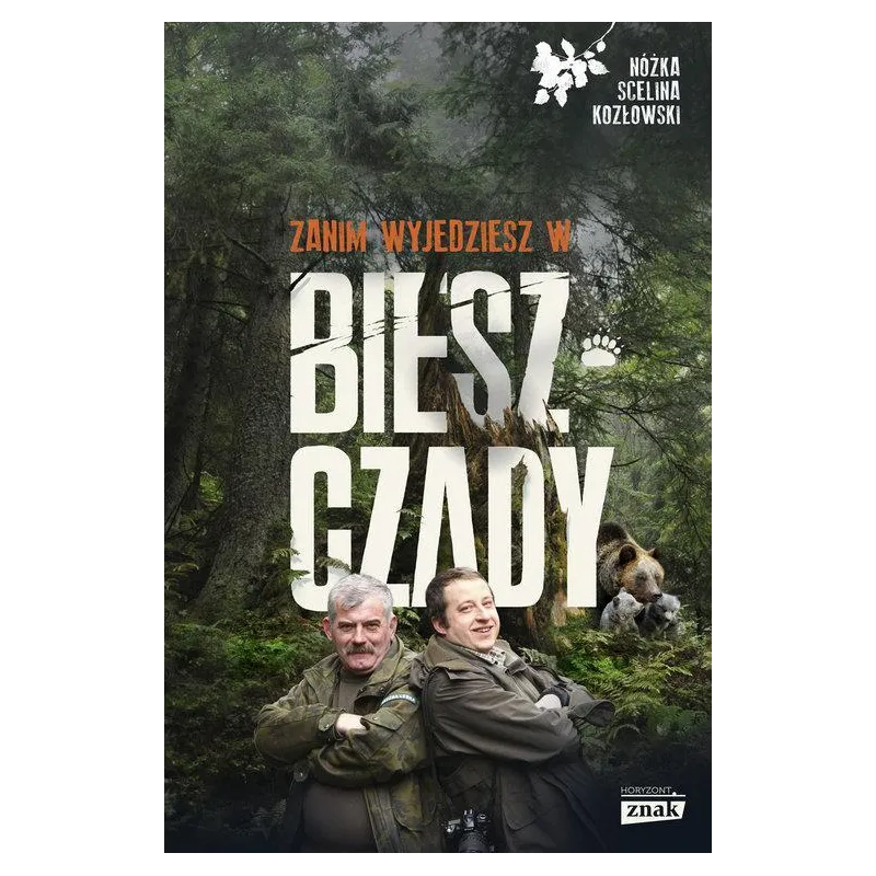 ZANIM WYJEDZIESZ W BIESZCZADY Kazimierz Nóżka - Znak Horyzont
