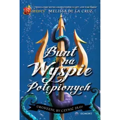 BUNT NA WYSPIE POTĘPIONYCH NASTĘPCY 3 Melisa De La Cruz - Egmont