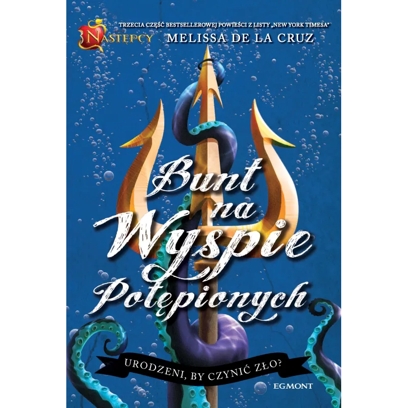 BUNT NA WYSPIE POTĘPIONYCH NASTĘPCY 3 Melisa De La Cruz - Egmont