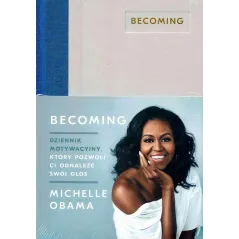 BECOMING DZIENNIK MOTYWACYJNY KTÓRY POZWOLI CI ODNALEŹĆ SWÓJ GŁOS Michelle Obama - Agora