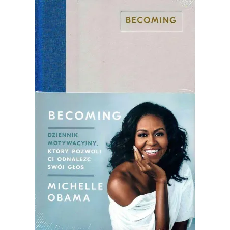 Becoming Dziennik Motywacyjny Który Pozwoli Ci Odnaleźć Swój Głos Michelle Obama