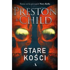 STARE KOŚCI Douglas Preston, Lincoln Child - Agora