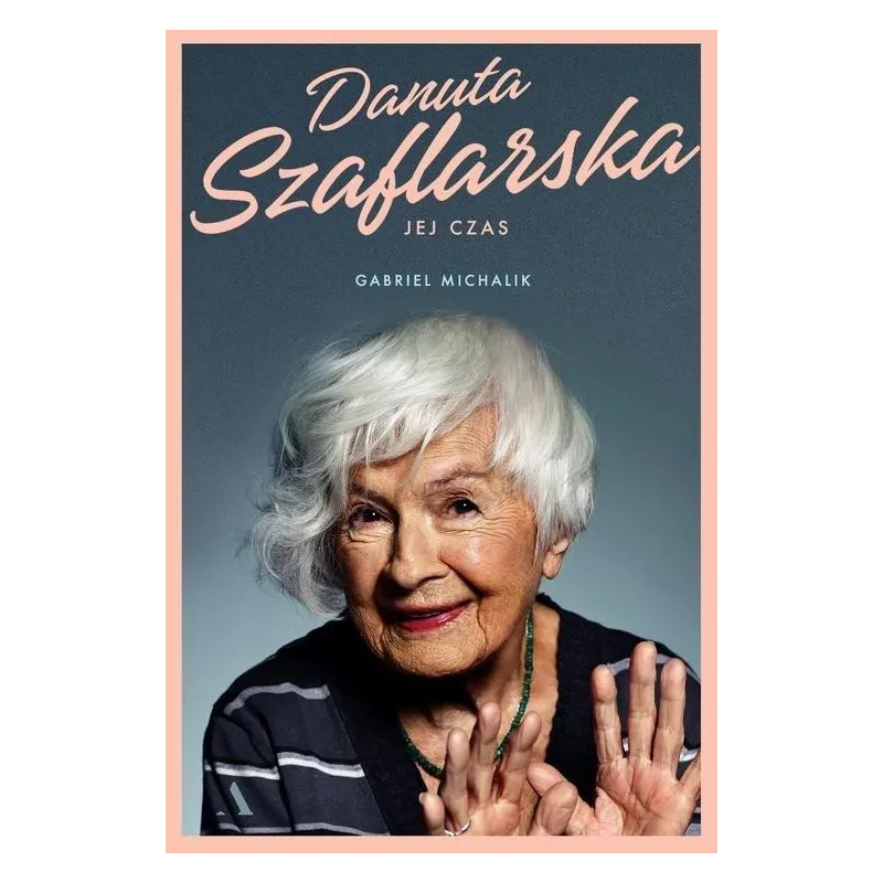 DANUTA SZFRAŃSKA JEJ CZAS Gabriel Michalik - Agora