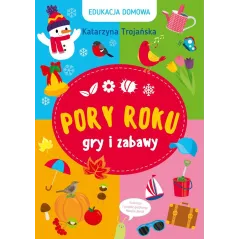 PORY ROKU GRY I ZABAWY Katarzyna Trojańska 5+ - Olesiejuk