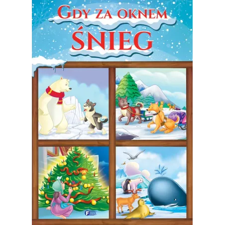 Gdy Za Oknem Śnieg. Zbiór Bajek I Opowiastek