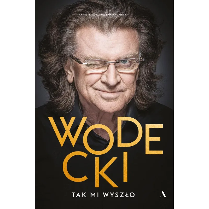 WODECKI TAK MI WYSZŁO Wacław Krupiński - Agora