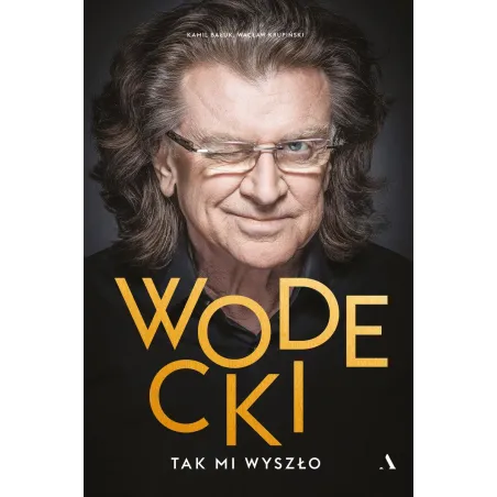 WODECKI TAK MI WYSZŁO Wacław Krupiński - Agora