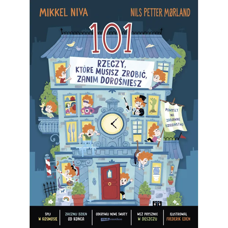 101 rzeczy które musisz zrobić zanim dorośniesz Mikkel Niva,Nils Petter Mørland,Fredrik Edén