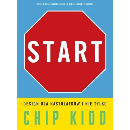 START. DESIGN DLA NASTOLATKÓW I NIE TYLKO Chip Kidd - Mamania