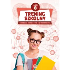 Trening szkolny Ćwiczenia korekcyjnokompensacyjne Klasa 8