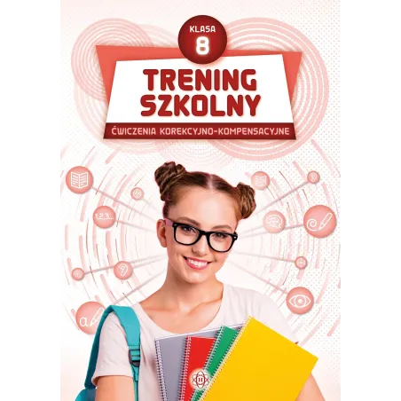 Trening szkolny Ćwiczenia korekcyjnokompensacyjne Klasa 8