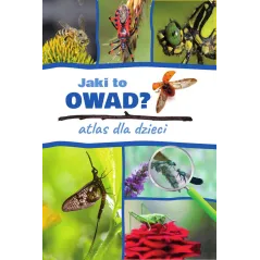 JAKI TO OWAD? ATLAS DLA DZIECI Kamila Twardowska, Jacek Twardowski - SBM