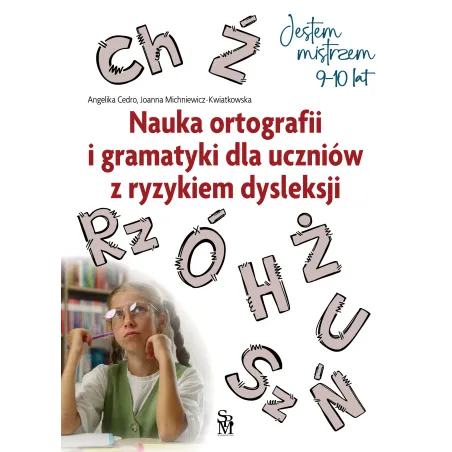 Nauka Ortografii I Gramatyki Dla Uczniów Z Ryzykiem Dysleksji. Jestem Mistrzem 9-10 Lat