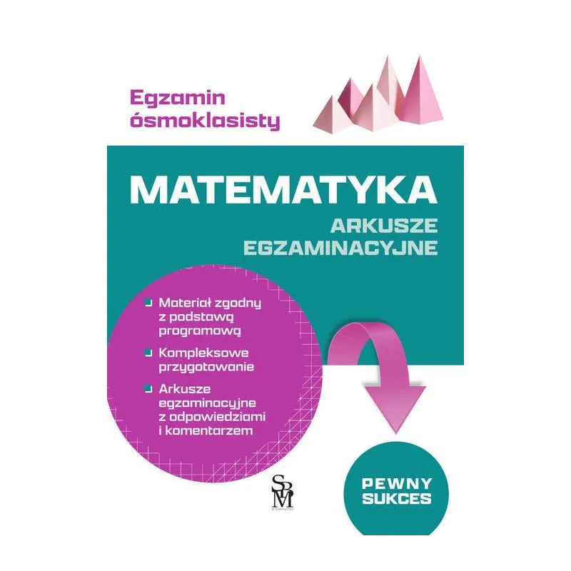 EGZAMIN ÓSMOKLASISTY. MATEMATYKA ARKUSZE EGZAMINACYJNE