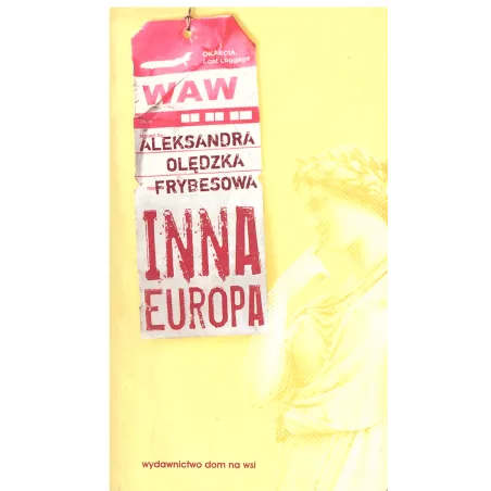 INNA EUROPA Aleksandra Olędzka-Frybesowa - Wydawnictwo Dom na wsi