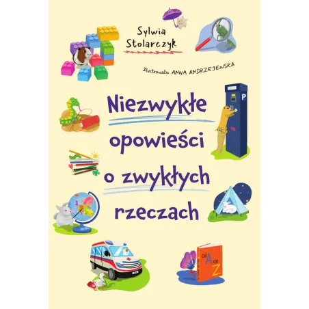 Niezwykłe Opowieści O Zwykłych Rzeczach
