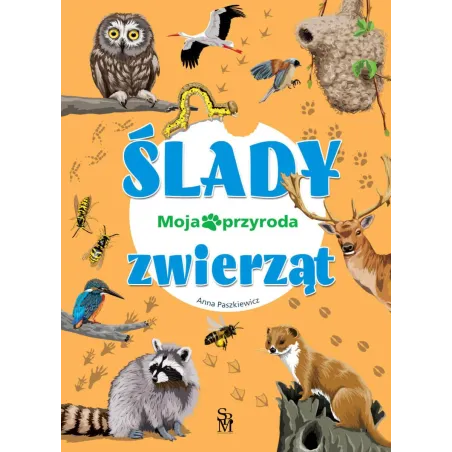 Ślady Zwierząt. Moja Przyroda