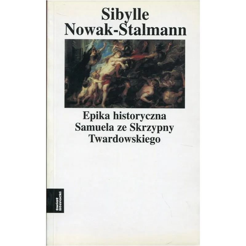 EPIKA HISTORYCZNA SAMUELA ZE SKRZYPNY TWARDOWSKIEGO Sibylle Nowak-Stalmann - Świat Literacki