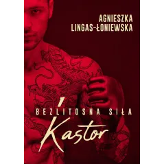 KASTOR BEZLITOSNA SIŁA Agnieszka Lingas-Łoniewska - Burda Książki