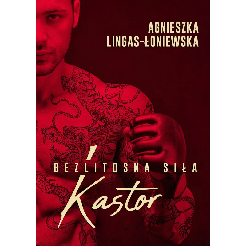 KASTOR BEZLITOSNA SIŁA Agnieszka Lingas-Łoniewska - Burda Książki