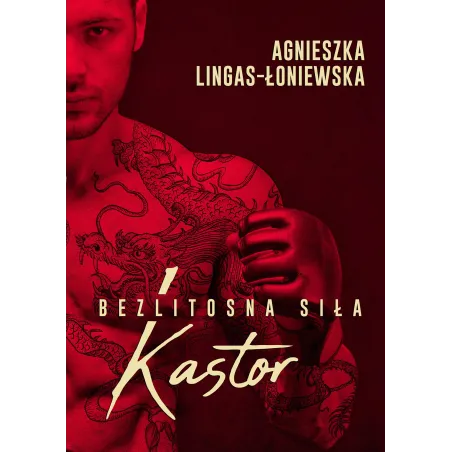 KASTOR BEZLITOSNA SIŁA Agnieszka Lingas-Łoniewska - Burda Książki