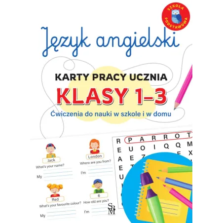 Język Angielski. Karty Pracy Ucznia Klasy 1-3. Ćwiczenia Do Nauki W Szkole I Domu