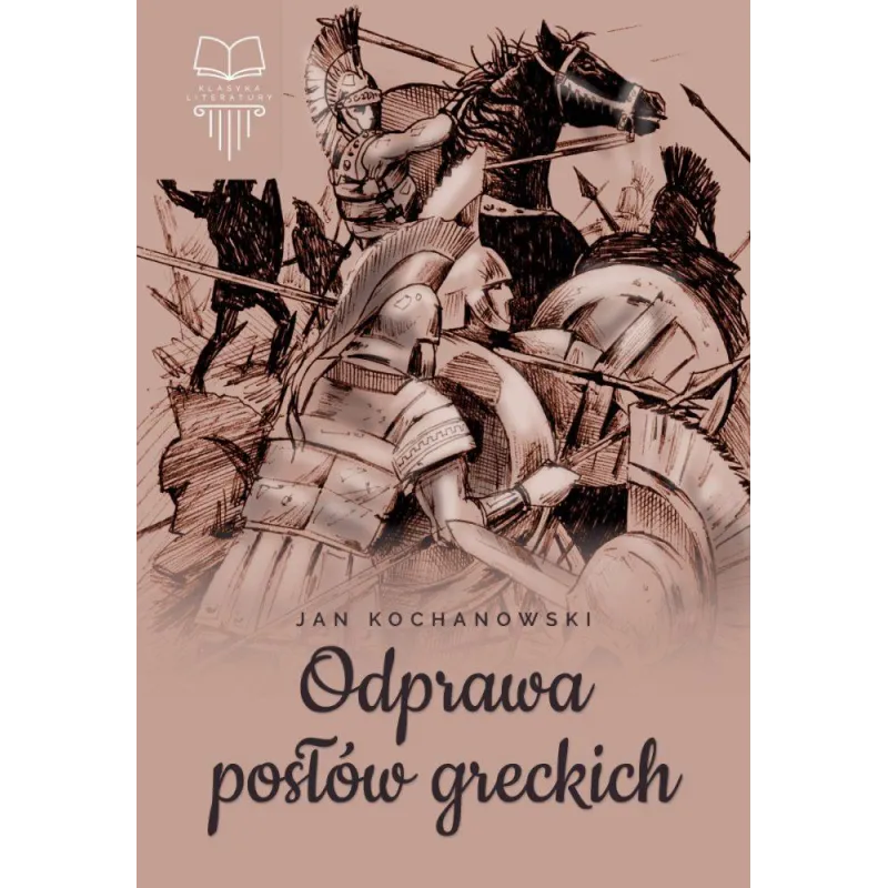 ODPRAWA POSŁÓW GRECKICH Jan Kochanowski - SBM